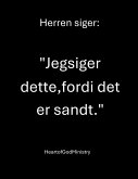 Herren siger: "Jeg siger dette, fordi det er sandt." (eBook, ePUB)
