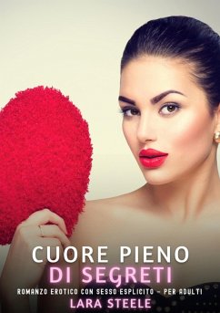 Cuore Pieno di Segreti (eBook, ePUB) - Steele, Lara