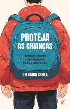 Proteja as Crianças (eBook, ePUB) - Sheila, Delegada