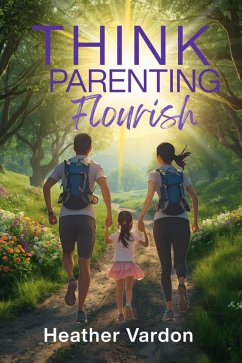 Think Parenting: Flourish (eBook, ePUB) - Vardon, Heather
