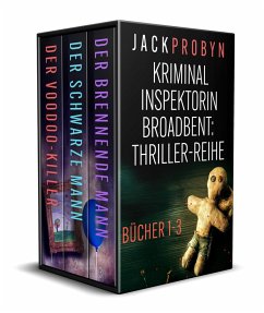 Cover Die Krimireihe um Detective Inspector Stephanie Broadbent: Band 1-3 der spannenden Krimireihe (Inspector Broadbent-Kollektion, #1) (eBook, ePUB)