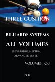 Three Cushion Billiards Systems - All Volumes - Volumes 1-2-3 (BEGINNER SERIES, #4) (eBook, ePUB) Three Cushion Billiards Systems - All Volumes - Volumes 1-2-3 (BEGINNER SERIES, #4) (eBook, ePUB)