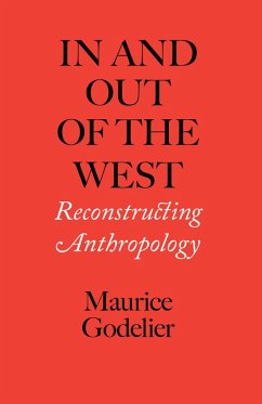 In and Out of the West (eBook, ePUB) - Godelier, Maurice In and Out of the West (eBook, ePUB) - Godelier, Maurice
