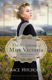 The Vanishing of Miss Victoria (eBook, ePUB)