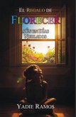 El Regalo De Florecer Aún En Días Nublados (eBook, ePUB)