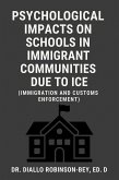 Psychological Impacts on Schools in Immigrant Communities Due to ICE (Immigration and Customs Enforcement) (eBook, ePUB)