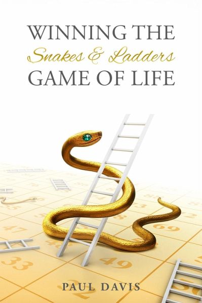 Winning the Snakes and Ladders Game of Life (eBook, ePUB) Winning the Snakes and Ladders Game of Life (eBook, ePUB)