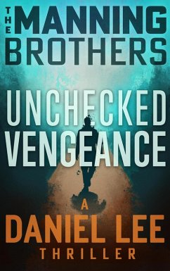 Unchecked Vengeance (Daniel Lee, #1) (eBook, ePUB) - Manning, Brian; Manning, Allen