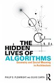 The Hidden Lives of Algorithms (eBook, ePUB) The Hidden Lives of Algorithms (eBook, ePUB)