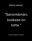 Herra sanoo: "Sanon tämän, koska se on totta." (eBook, ePUB)