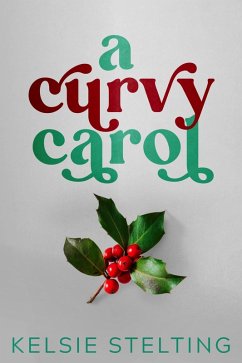 Cover A Curvy Carol (Curvy Girl Christmas) (eBook, ePUB)