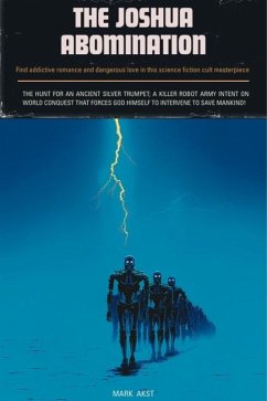 The Joshua Abomination (eBook, ePUB) - Akst, Mark The Joshua Abomination (eBook, ePUB) - Akst, Mark