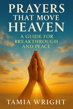 Cover Prayers That Move Heaven : A Guide for Breakthrough and Peace (eBook, ePUB)