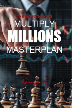 THE WEALTH CODE: MULTIPLY MILLIONS MASTERPLAN (eBook, ePUB) - Sam, Kanza