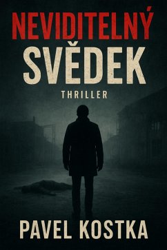 Neviditelný svedek (eBook, ePUB) - Kostka, Pavel