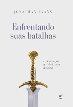 Enfrentando suas batalhas (eBook, ePUB) - Evans, Jonathan