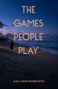 The Games People Play (eBook, ePUB) - Bobrowitz, Gail