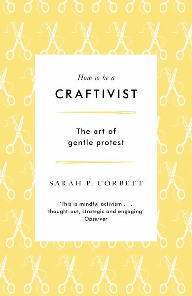 How to Be a Craftivist (eBook, ePUB)