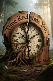 Time Reclaims You (eBook, ePUB)