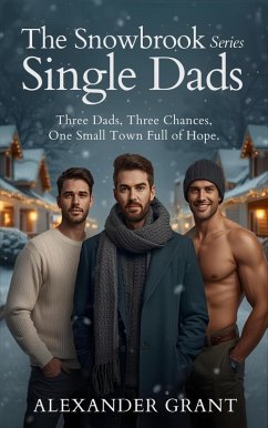 The Snowbrook Single Dads Series (eBook, ePUB) - Grant, Alexander The Snowbrook Single Dads Series (eBook, ePUB) - Grant, Alexander