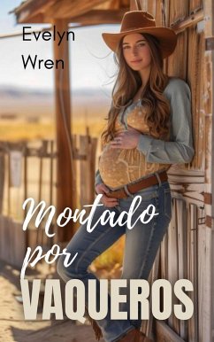 Montado por vaqueros (eBook, ePUB) - Wren, Evelyn