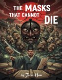 The Masks That Cannot Die (eBook, ePUB)