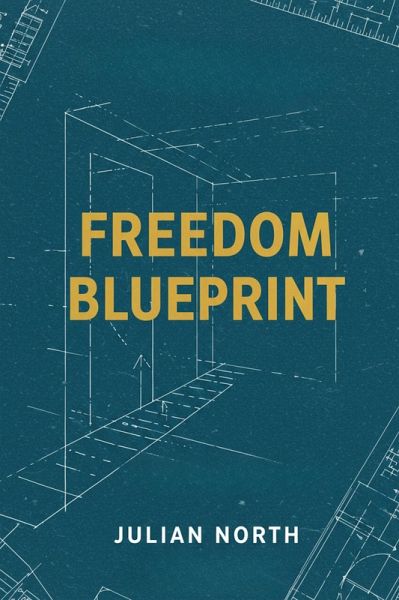 Freedom Blueprint (eBook, ePUB)