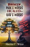 Broken By Man's Words Healed By God's Words (eBook, ePUB)