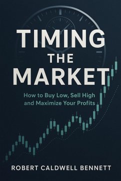 Timing the Market (eBook, ePUB) - Caldwell Bennett, Robert