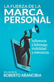 La fuerza de la Marca Personal (eBook, ePUB) La fuerza de la Marca Personal (eBook, ePUB)