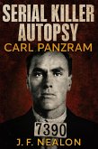 Serial Killer Autopsy: Carl Panzram (eBook, ePUB)