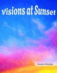 Visions at Sunset (eBook, ePUB) - Kirkdale, Andie