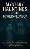 Mystery Hauntings of the Tower of London (Haunted House Mysteries, #4) (eBook, ePUB) Mystery Hauntings of the Tower of London (Haunted House Mysteries, #4) (eBook, ePUB)