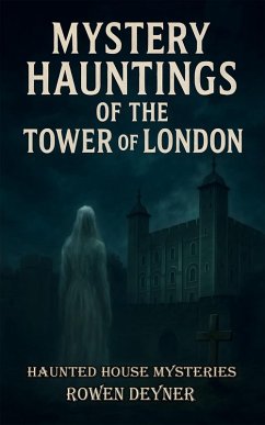 Cover Mystery Hauntings of the Tower of London (Haunted House Mysteries, #4) (eBook, ePUB)