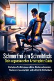 Schmerzfrei am Schreibtisch: Dein ergonomischer Arbeitsplatz-Guide (eBook, ePUB)