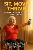 Sit, Move, Thrive: Gentle Chair Workouts for Seniors (eBook, ePUB)