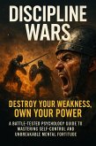 Discipline Wars: Destroy Your Weakness, Own Your Power (eBook, ePUB) Discipline Wars: Destroy Your Weakness, Own Your Power (eBook, ePUB)