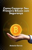Como Comprar Seu Primeiro Bitcoin com Segurança (eBook, ePUB)