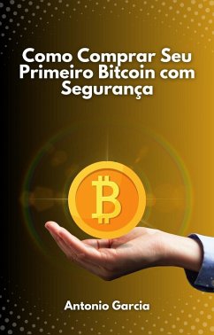 Cover Como Comprar Seu Primeiro Bitcoin com Segurança (eBook, ePUB)