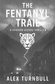 The Fentanyl Trail (Shadow Divers Thrillers, #2) (eBook, ePUB)