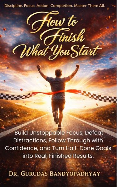 How to Finish What You Start (eBook, ePUB) How to Finish What You Start (eBook, ePUB)