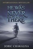 He Was Never There (eBook, ePUB)