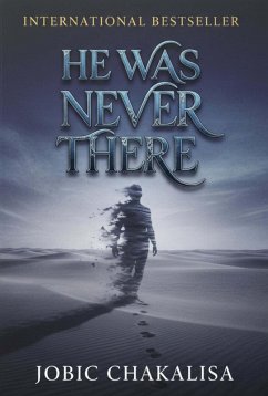 He Was Never There (eBook, ePUB) - Chakalisa, Jobic