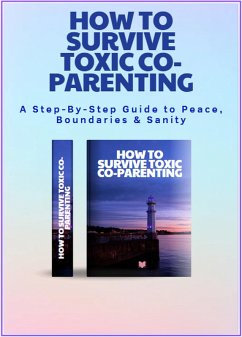 How to survive Toxic Co-parenting (eBook, ePUB) - Tebo, Mba-Ando Njogho