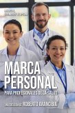 Marca Personal para profesionales de la salud (eBook, ePUB) Marca Personal para profesionales de la salud (eBook, ePUB)