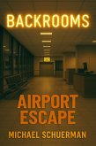 Backrooms: Airport Escape (eBook, ePUB)