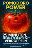 Pomodoro Power: 25 Minuten, die deine Produktivität verdoppeln (eBook, ePUB)