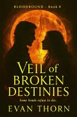 Veil of Broken Destinies (BLOODBOUND, #8) (eBook, ePUB) Veil of Broken Destinies (BLOODBOUND, #8) (eBook, ePUB)