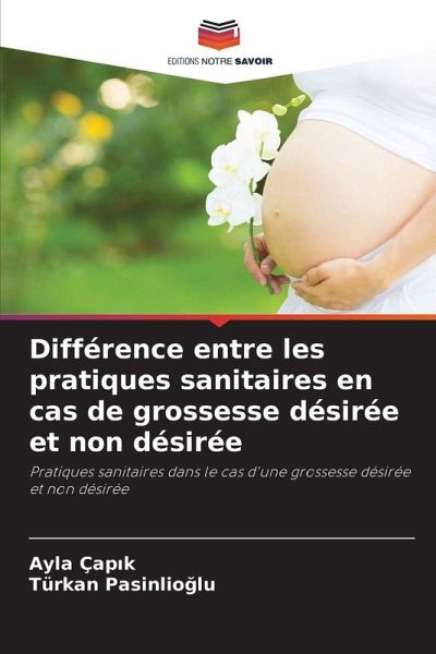 Différence entre les pratiques sanitaires en cas de grossesse désirée et non désirée Différence entre les pratiques sanitaires en cas de grossesse désirée et non désirée