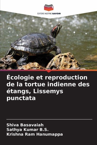 Écologie et reproduction de la tortue indienne des étangs, Lissemys punctata Écologie et reproduction de la tortue indienne des étangs, Lissemys punctata